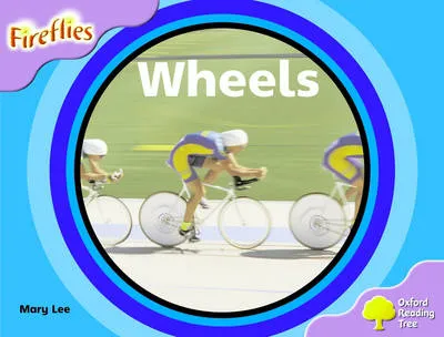 Oxford Reading Tree: Stage 1+: Fireflies: Wheels