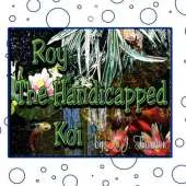 Roy the Handicapped Koi