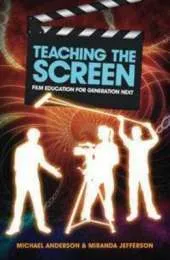 Teaching the Screen: Film education for Generation Next