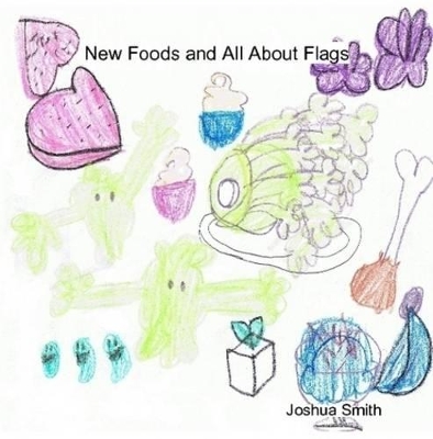 New Foods and All About Flags