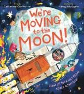 We're Moving to the Moon!: Blast off on a fact-filled adventure