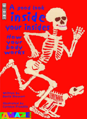 A Good Look Inside Your Insides: How Your Body Works