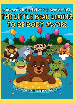 Everyone's Included at the Animal Party: The Little Bear Learns to be Body Aware