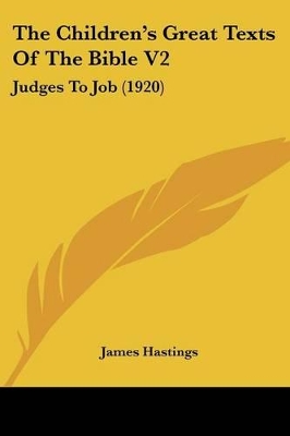 The Children's Great Texts Of The Bible V2: Judges To Job (1920)