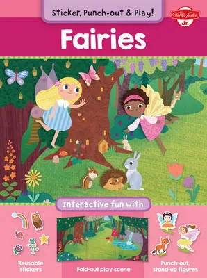 Fairies: Interactive Fun with Fold-out Play Scene, Reusable Stickers, and Punch-out, Stand-Up Figures!