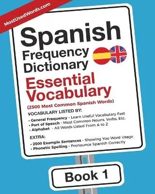 Spanish Frequency Dictionary - Essential Vocabulary: 2500 Most Common
