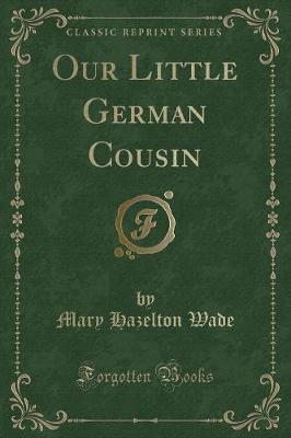 Our Little German Cousin (Classic Reprint)