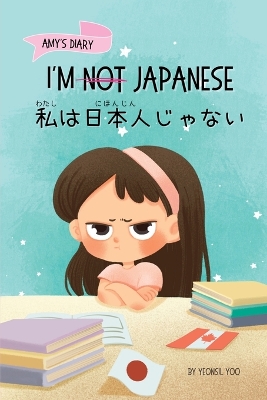 I'm Not Japanese: Amy's Diary [Bilingual Japanese & English]