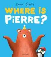 Where is Pierre?: A dazzlingly sweet and funny penguin adventure!