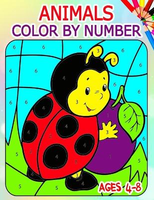 Animals Color By Number: For Kids Ages 4-8, Animal Themed Coloring Pages for Children