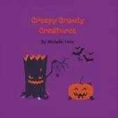 Creepy Crawly Creatures