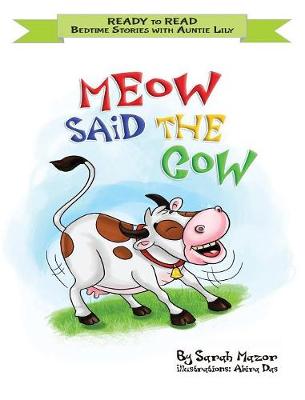 Meow Said the Cow: Help Kids Go to Sleep with a Smile
