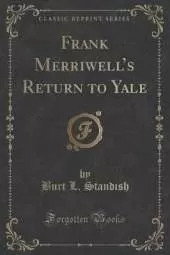 Frank Merriwells Return to Yale (Classic Reprint)