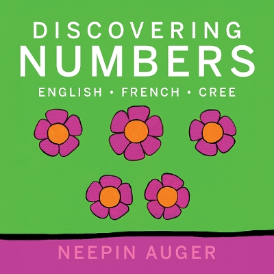 Discovering Numbers: English * French * Cree [HC]