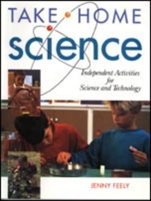 Take Home Science: Independent Activities for Science and Technology