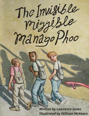 The Invisible Mizzible Manango Phoo
