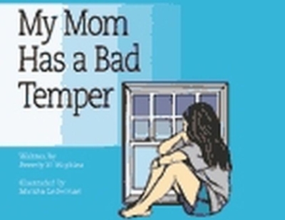 My Mom Has a Bad Temper