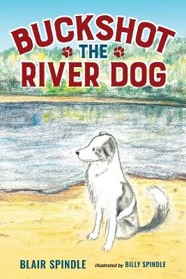 Buckshot the River Dog