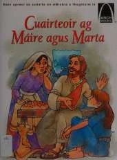 Cuairteoir Ag Maire Agus Marta: Bain Spraoi as Scealta on mBiobla a Fhoghlaim Le Arch Books