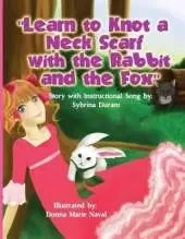 Learn To Knot A Neck Scarf With The Rabbit And The Fox: Story with Instructional Song