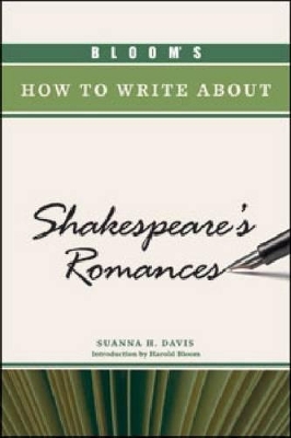 BLOOM'S HOW TO WRITE ABOUT SHAKESPEARE'S ROMANCES