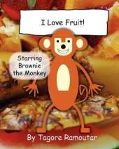 I Love Fruit!: Starring Brownie the Monkey