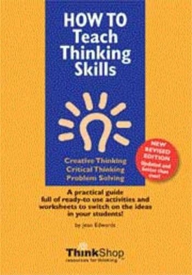 How to Teach Thinking Skills: Creative Thinking, Critical Thinking and Problem Solving