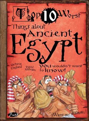 Things About Ancient Egypt: You Wouldn't Want To Know!