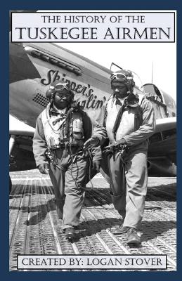 The History of the Tuskegee Airmen