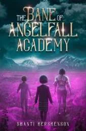 The Bane of Angelfall Academy