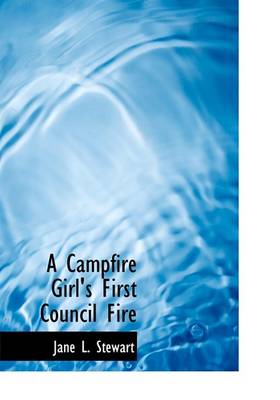 A Campfire Girl's First Council Fire