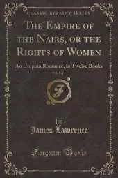 The Empire of the Nairs, or the Rights of Women, Vol. 2 of 4: An Utopian Romance, in Twelve Books (Classic Reprint)
