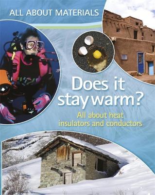 Does it Stay Warm?: All About Heat Insulators and Conductors