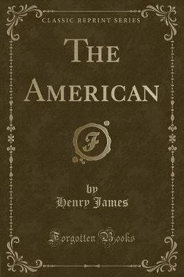 The American (Classic Reprint)