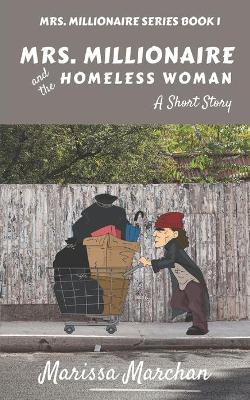 Mrs. Millionaire and the Homeless Woman: Book 1
