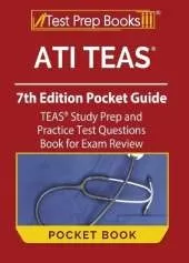 ATI TEAS 7th Edition Pocket Guide: TEAS Study Prep and Practice Test Questions Book for Exam Review