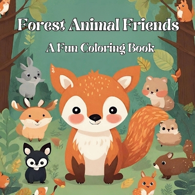 Forest Animal Friends: A Fun Coloring Book