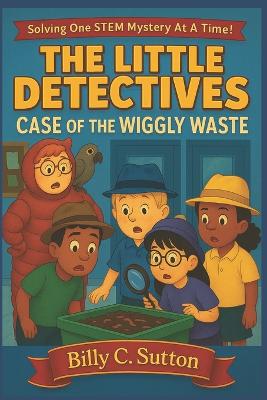 The Little Detectives: Case Of The Wiggly Waste