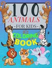 100 ANIMALS for Kids Coloring Book Cute Animals: Relaxing Coloring Book for Girls and Boys with Cute Horses, Birds, Owls, Elephants, Dogs, Cats, Turtles, Bears, Rabbits, Lions, Elephants, Owls and Many More! Ages 2-4 3-8 4-8, 9-12, 13-19