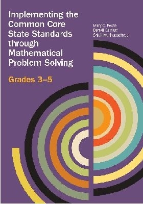 Implementing the Common Core State Standards Through Mathematical Problem Solving: Grades 3-5