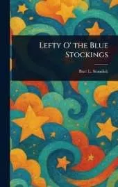 Lefty O' the Blue Stockings
