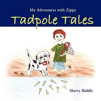 My Adventures with Zippy: Tadpole Tales