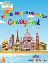 Travel Around The World Coloring Book: Europe Version, Educational Geography and History Activity Book for Teens, Travel Coloring Book for Relaxation and Stress Relief