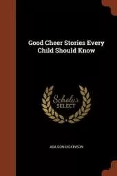 Good Cheer Stories Every Child Should Know