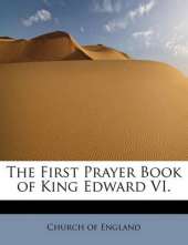 The First Prayer Book of King Edward VI.