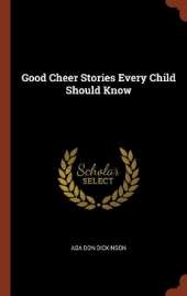 Good Cheer Stories Every Child Should Know