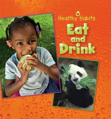 Healthy Habits: Eat and Drink
