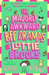 The Majorly Awkward BFF Dramas of Lottie Brooks