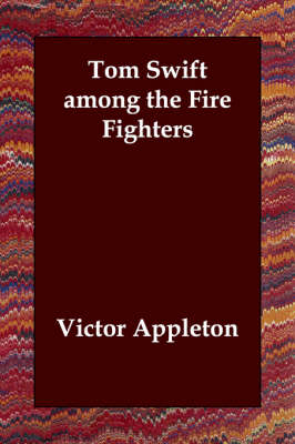 Tom Swift among the Fire Fighters