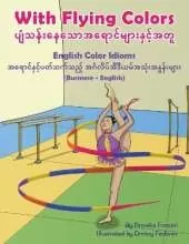 With Flying Colors - English Color Idioms (Burmese-English): ပျံသန်းနေသောအရောင်များနှင့်Ɯ
